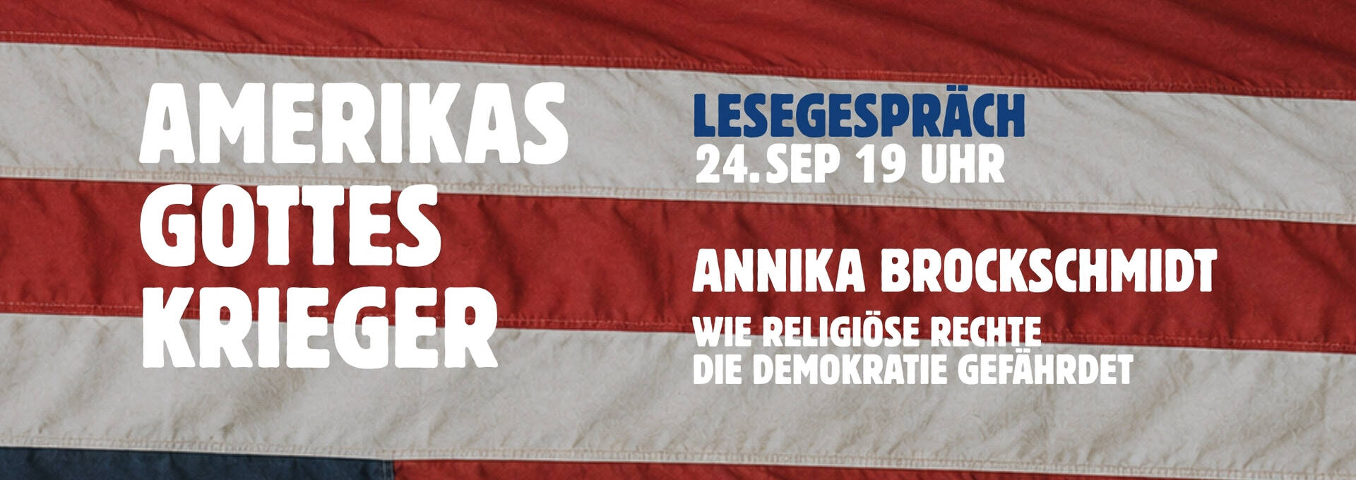 Lesegespräch mit Annika Brockschmidt zu ihrem Buch Amerikas Gottes Krieger